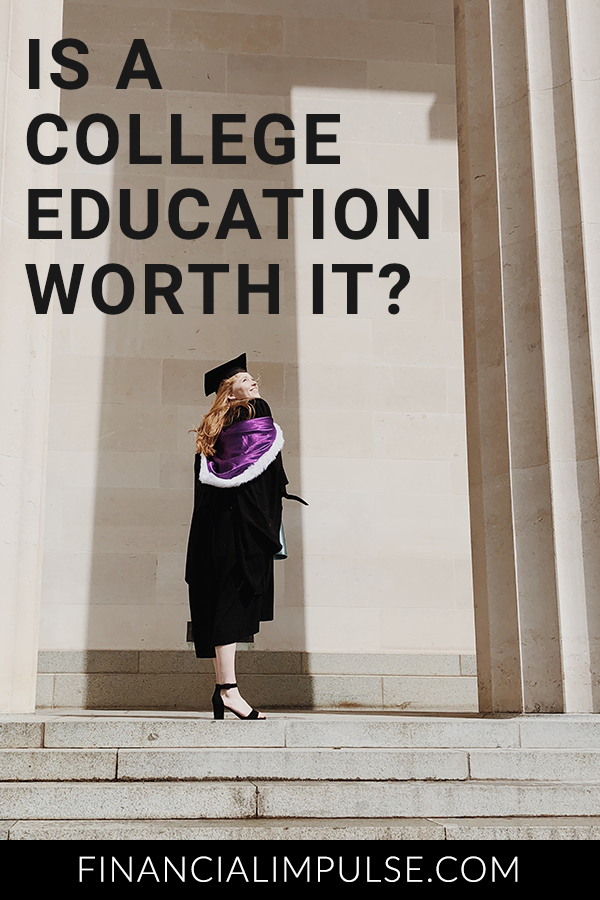 Is a College Education Worth It?