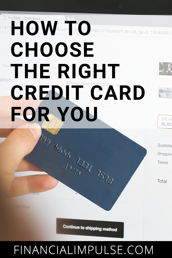 How to Choose the Right Credit Card for You