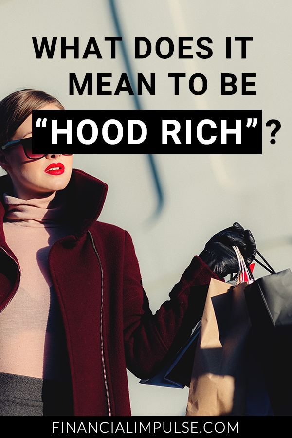 What Does It Mean to be "Hood Rich"?