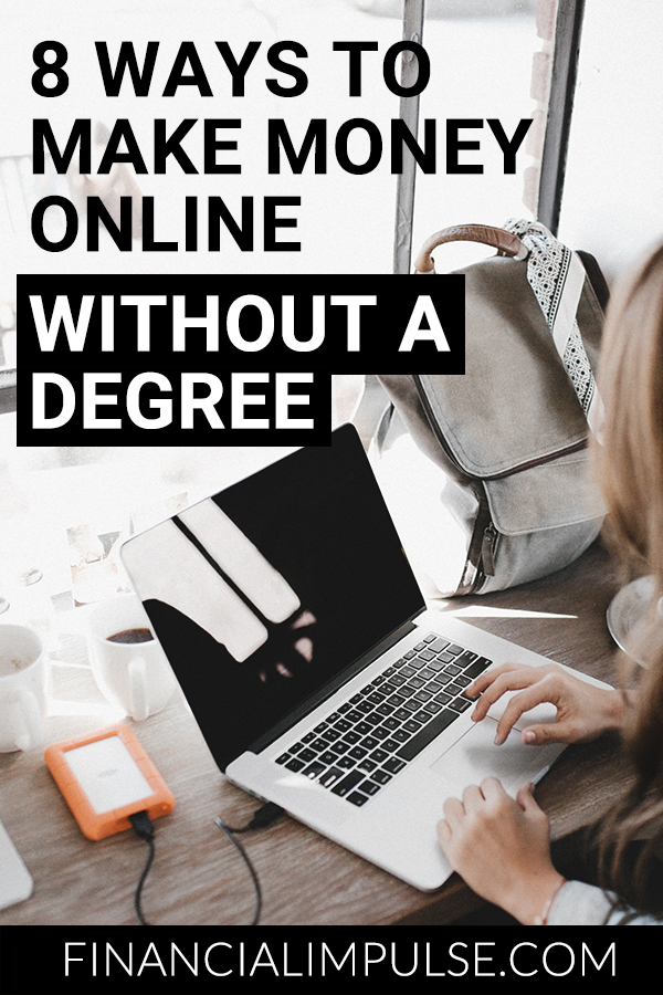 8 Ways to Make Money Online Without a Degree in 2020